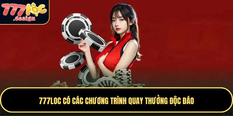 777LOC có các chương trình quay thưởng độc đáo
