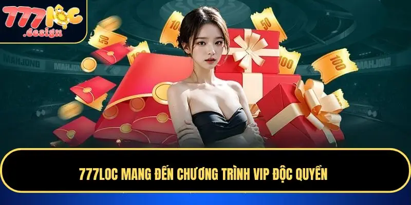 777LOC mang đến chương trình VIP độc quyền