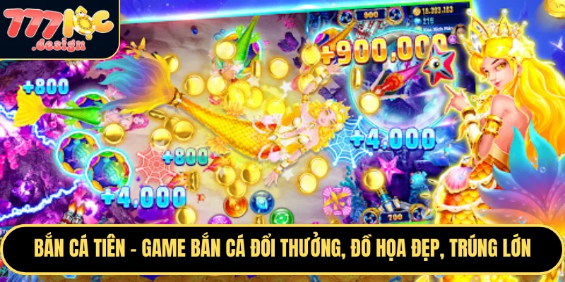 Bắn Cá Tiên tại 777loc