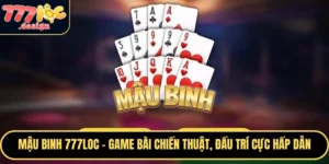 Mậu Binh 777loc cực HOT