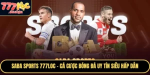 Saba Sports 777loc là nơi cá cược bóng đá uy tín cho bạn